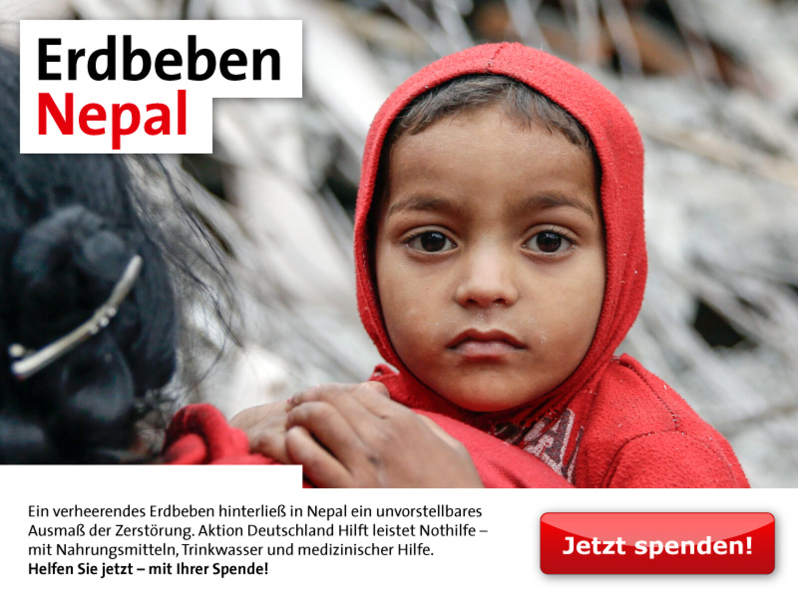 Ein verheerendes Erdbeben hinterließ in Nepal ein unvorstellbares Ausmaß der Zerstörung. Aktion Deutschland Hilft leistet Nothilfe – mit Nahrungsmitteln, Trinkwasser und medizinischer Hilfe. Helfen Sie jetzt – mit Ihrer Spende!